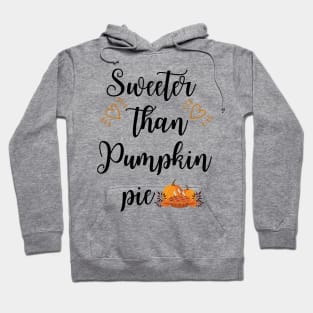 Sweeter than Pumpkin Pies Hoodie